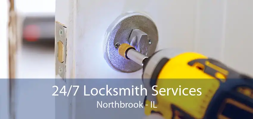 24/7 Locksmith Services Northbrook - IL