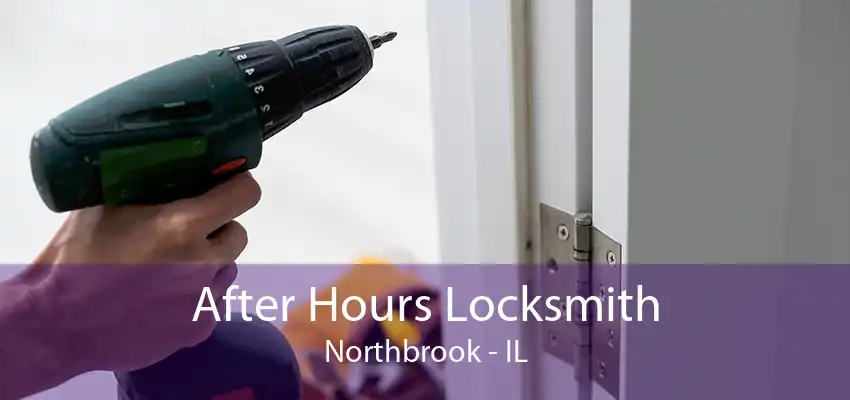 After Hours Locksmith Northbrook - IL