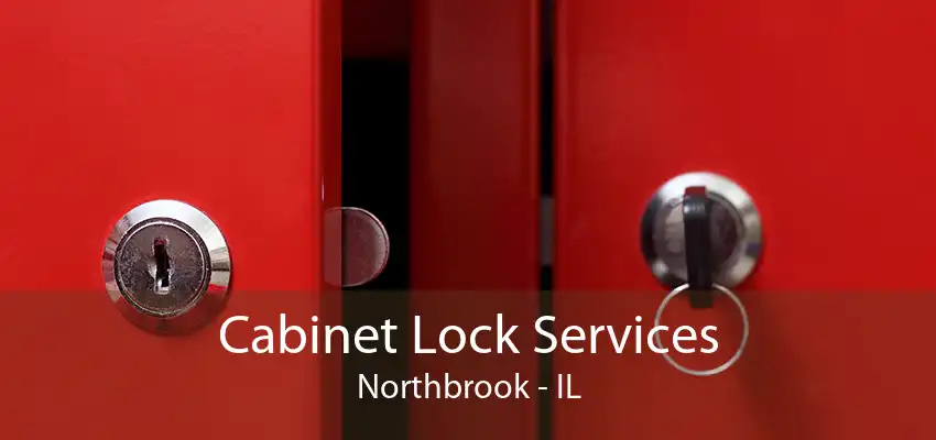 Cabinet Lock Services Northbrook - IL