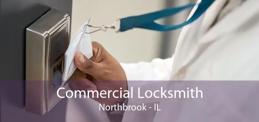 Commercial Locksmith Northbrook - IL