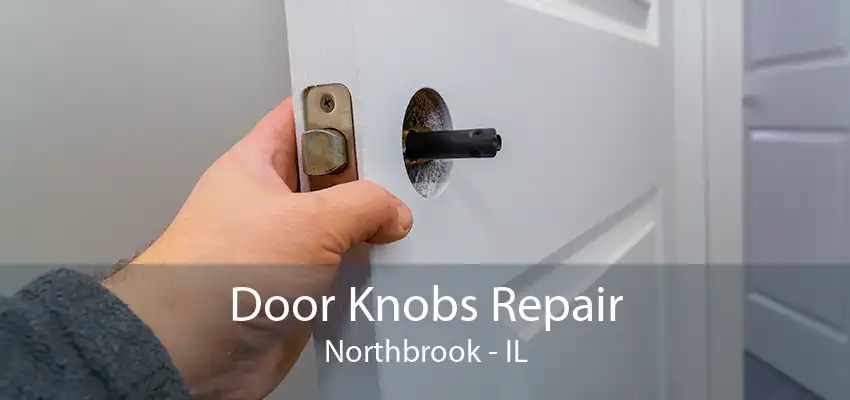 Door Knobs Repair Northbrook - IL