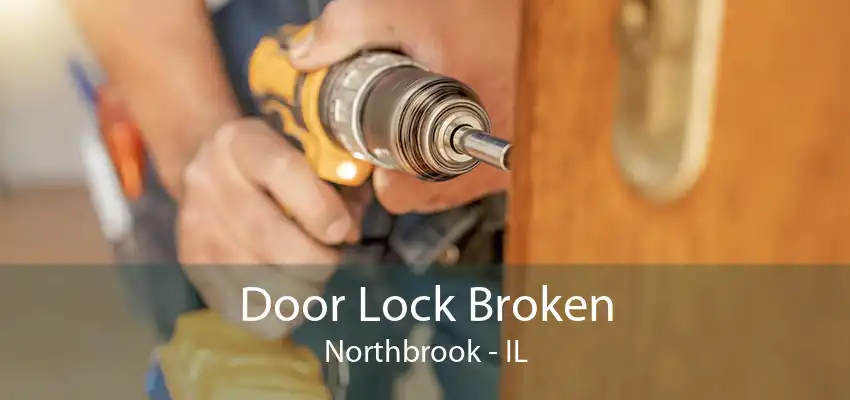 Door Lock Broken Northbrook - IL