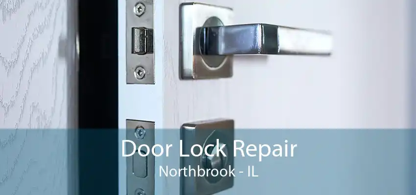 Door Lock Repair Northbrook - IL