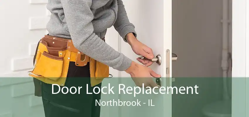 Door Lock Replacement Northbrook - IL