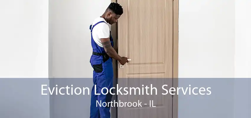 Eviction Locksmith Services Northbrook - IL