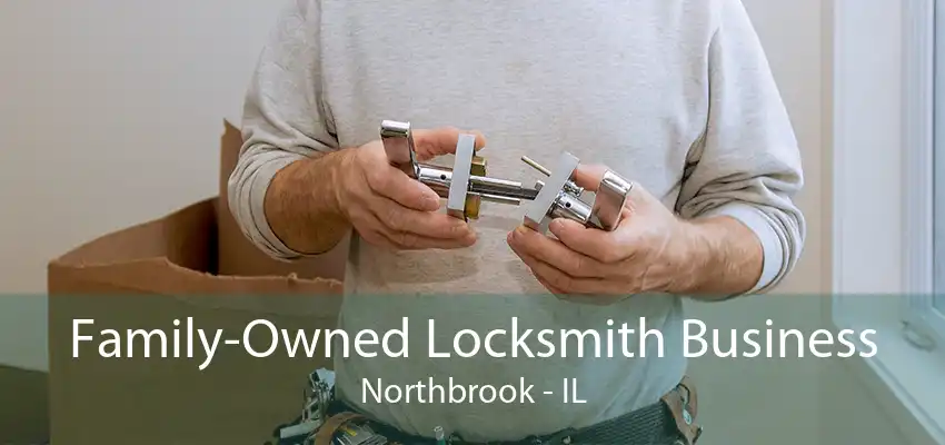 Family-Owned Locksmith Business Northbrook - IL