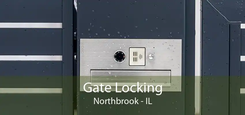 Gate Locking Northbrook - IL