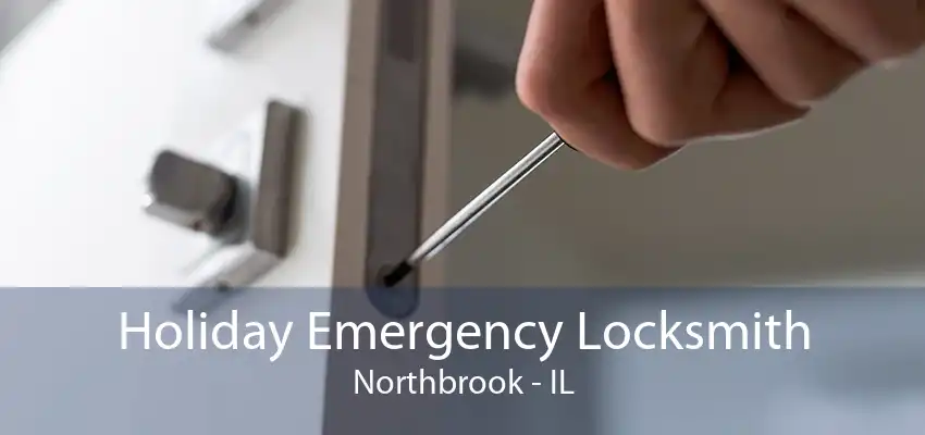 Holiday Emergency Locksmith Northbrook - IL