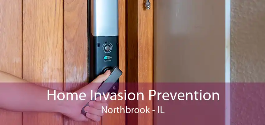 Home Invasion Prevention Northbrook - IL