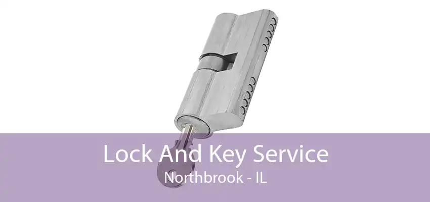 Lock And Key Service Northbrook - IL