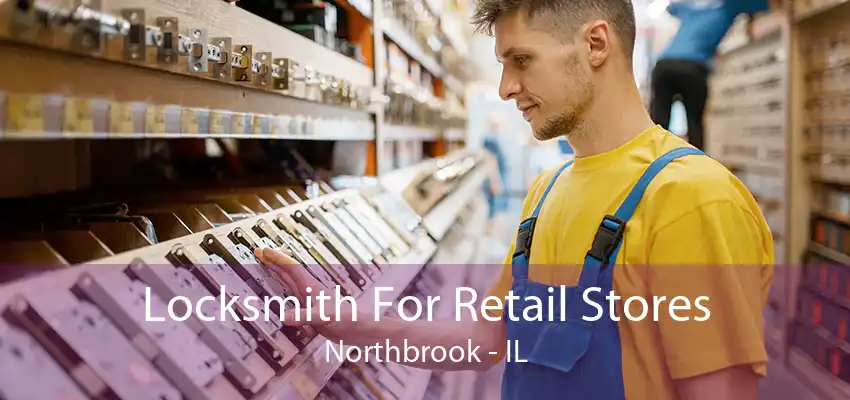 Locksmith For Retail Stores Northbrook - IL