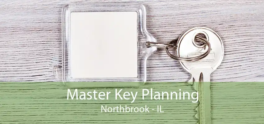 Master Key Planning Northbrook - IL