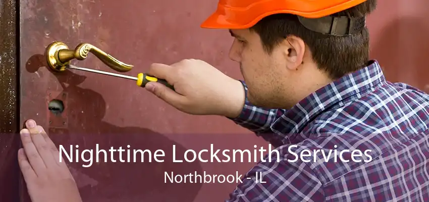 Nighttime Locksmith Services Northbrook - IL