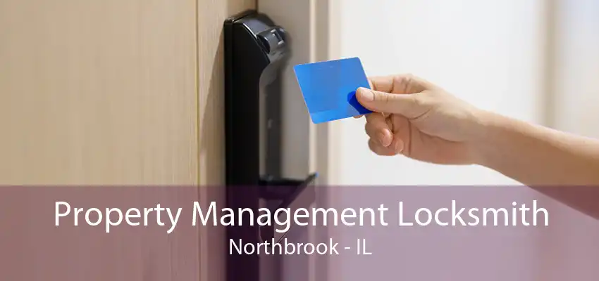 Property Management Locksmith Northbrook - IL