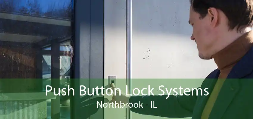 Push Button Lock Systems Northbrook - IL