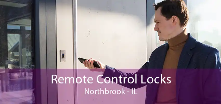 Remote Control Locks Northbrook - IL