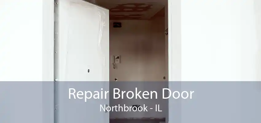 Repair Broken Door Northbrook - IL