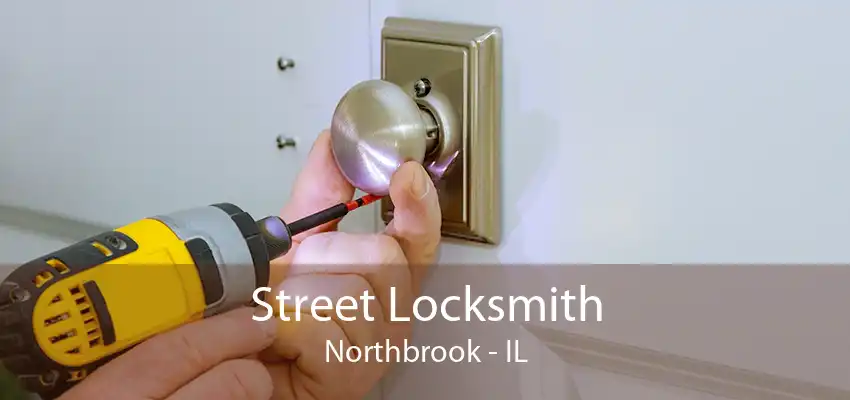 Street Locksmith Northbrook - IL