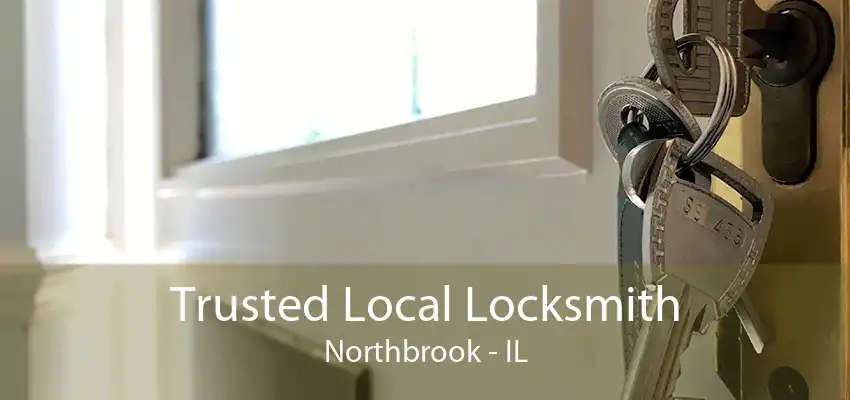 Trusted Local Locksmith Northbrook - IL