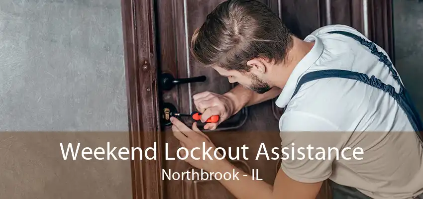 Weekend Lockout Assistance Northbrook - IL